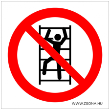 ZSONA DEKOR Állványra felmászni tilos! Öntapadós matrica 150x150 mm információs címke