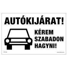 ZSONA DEKOR Autókijárat! Kérem szabadon hagyni! Alumínium tábla 100x160 mm információs címke