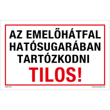 ZSONA DEKOR Az emelőhátfal hatósugarában tartózkodni tilos! Öntapadós matrica 160x250 mm információs címke