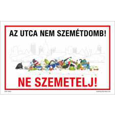 ZSONA DEKOR Az utca nem szemétdomb! Ne szemetelj! Műanyag tábla 160x100 mm információs címke