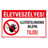 ZSONA DEKOR Életveszélyes! Illetékteleneknek belépni tilos! Öntapadós matrica 160x100 mm