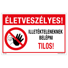 ZSONA DEKOR Életveszélyes! Illetékteleneknek belépni tilos! Öntapadós matrica 160x100 mm információs címke
