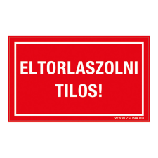 ZSONA DEKOR Eltorlaszolni tilos! Öntapadós matrica 160x250 mm információs címke