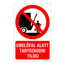 ZSONA DEKOR Emelőfal alatt tartózkodni tilos! Öntapadós matrica 160x250 mm információs címke