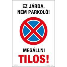 ZSONA DEKOR Ez járda, nem parkoló! Megállni tilos! Öntapadós matrica 160x100 mm információs címke