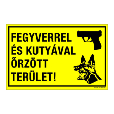 ZSONA DEKOR Fegyverrel és kutyával őrzött terület! Öntapadós matrica 160x250 mm információs címke