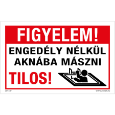 ZSONA DEKOR Figyelem! Aknába mászni tilos! Alumínium tábla 160x250 mm információs címke