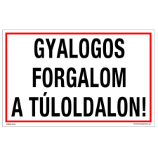 ZSONA DEKOR Gyalogos forgalom a túloldalon! Öntapadós matrica 320x500 mm információs címke