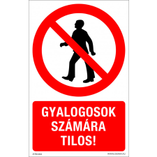 ZSONA DEKOR Gyalogosok számára tilos! Öntapadós matrica 160x250 mm információs címke