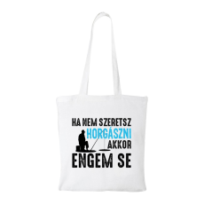 ZSONA DEKOR Ha nem szeretsz horgászni - Bevásárló táska fehér