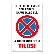 ZSONA DEKOR Intelligens ember nem parkol kapubeálló elé Műanyag tábla 320x500 mm információs címke