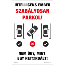ZSONA DEKOR Intelligens ember szabályosan parkol! Műanyag tábla 160x250 mm információs címke