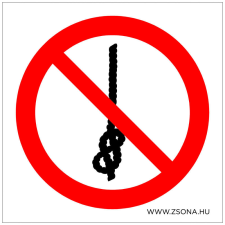 ZSONA DEKOR Kötélre csomót kötni tilos! Öntapadós matrica 100x100 mm információs címke