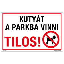 ZSONA DEKOR Kutyát a parkba vinni tilos! Alumínium tábla 160x250 mm információs címke