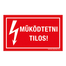 ZSONA DEKOR Működtetni tilos! Műanyag tábla 160x100 mm információs címke