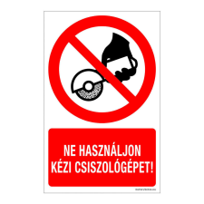 ZSONA DEKOR Ne használjon kézi csiszológépet! Öntapadós matrica 160x100 mm információs címke