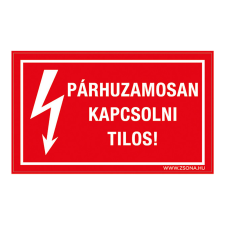 ZSONA DEKOR Párhuzamosan kapcsolni tilos! Műanyag tábla 160x100 mm információs címke