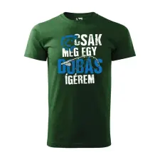 ZSONA DEKOR Póló Csak még egy dobás mintával - Zöld S méretben egyedi ajándék