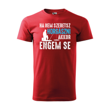 ZSONA DEKOR Póló Ha nem szeretsz horgászni mintával - Piros XXL méretben egyedi ajándék