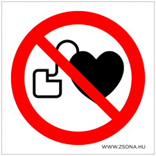 ZSONA DEKOR Szívritmus szabályozóval belépni tilos! Műanyag tábla 100x100 mm információs címke