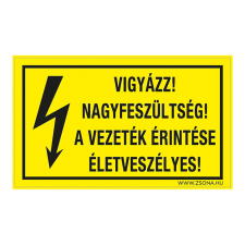 ZSONA DEKOR Vigyázz! Nagyfeszültség! A vezeték érintése életveszélyes! Műanyag tábla 160x250 mm információs címke