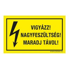 ZSONA DEKOR Vigyázz! Nagyfeszültség! Maradj távol! Öntapadós matrica 160x250 mm információs címke