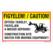 Zsona Figyelem Aktív építési terület, figyeljen a mozgó gépekre Műanyag tábla 320x500 mm információs címke