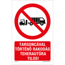 Zsona Targoncával történő rakodás teherautóra tilos Öntapadós matrica 160x250 mm információs címke