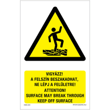 Zsona Vigyázz A felszín beszakadhat, ne lépj a felületre Alumínium tábla 160x250 mm információs címke